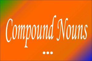 اسامی مرکب و ساختار گرامری آنها در انگلیسی